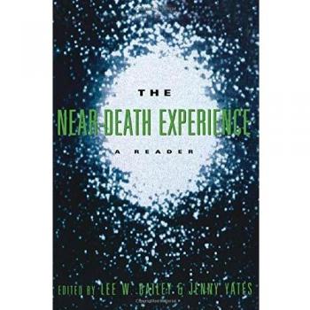 The Near-Death Experience: A Reader