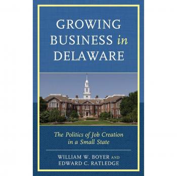 Delaware Job Creation Politics: Insights from a Small State Business Growth Study