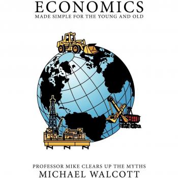 Economics Simplified: A Comprehensive Guide for All Ages by Professor Mike Walcott