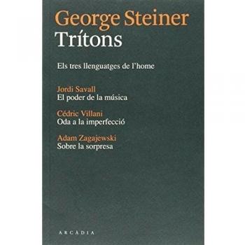 Trítons: Els tres llenguatges de l'home - Steiner, George/savall, Jordi/villani, Cédric/zagajewski, Adam