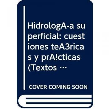 Hidrología superficial: cuestiones teóricas y prácticas