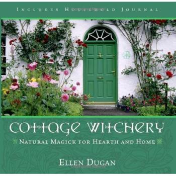 Cottage Witchery: Natural Magick for Hearth and Home