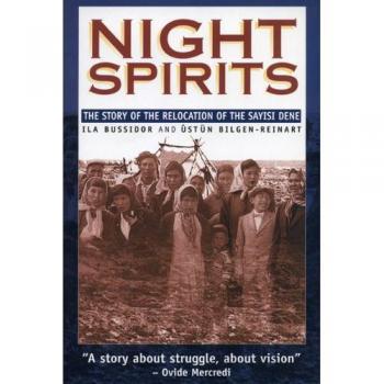 Night Spirits: The Story of the Relocation of the Sayisi Dene