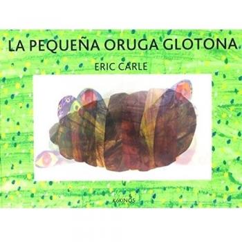 La pequeña oruga glotona edición especial - Eric Carle