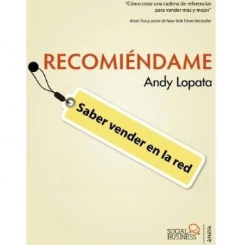 Recomiéndame. Saber vender en la red - Andy Lopata