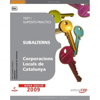 Subalterns Corporacions Locals de Catalunya. Test i Supòsits Pràctics