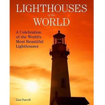 Lighthouses of the World: A Celebration of the World's Most Beautiful Lighthouses