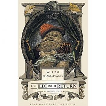 William Shakespeare's El Retorno del Jedi: Parte Seis de Star Wars