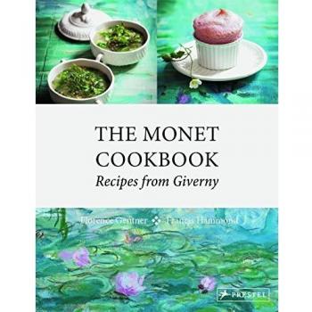 The Monet Cookbook: Recipes from Giverny