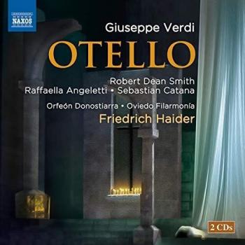 Verdi: Otello [Robert Dean Smith, Raffaella Angeletti, Sebastian Catana] [Naxos: 8660357-58]