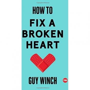 How to Fix a Broken Heart: Guy Winch