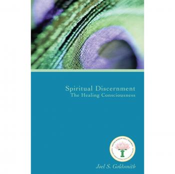 Healing Consciousness: Spiritual Discernment Guide by Joel S. Goldsmith