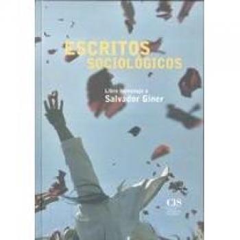 Escritos Sociológicos: Libro Homenaje A Salvador Giner