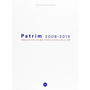 Patrim 2008-2015: Adquisicions de patrimoni artístic de la UB
