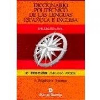 Diccionario politécnico de las lenguas española e inglesa. Vol.I Inglés-Español. 2ª Ed.