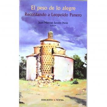 El Peso De Lo Alegre. Recordando A Leopoldo Panero
