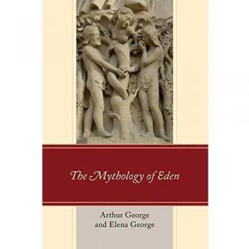 Eden's Mythology: The Origins and Legacy of the Garden