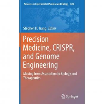 Medicina de Precisión, CRISPR y Ingeniería Genómica: De la Asociación a la Biología y Terapias (Avances en Medicina Experimental y Biología, Volumen 1016)