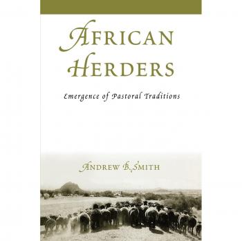 African Herders: Emergence of Pastoral Traditions - Archaeological Insights into Pastoralism in Africa