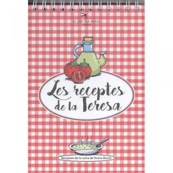 Les Receptes De La Teresa: Receptari de la cuina de Teresa Bosch - Teresa Bosch Cuxart