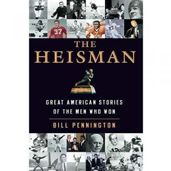 Heisman Trophy Winners: Inspiring American Stories by Bill Pennington