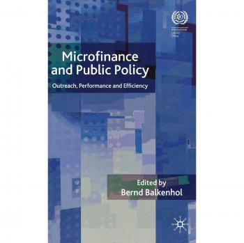 Microfinance and Public Policy: Outreach, Performance and Efficiency