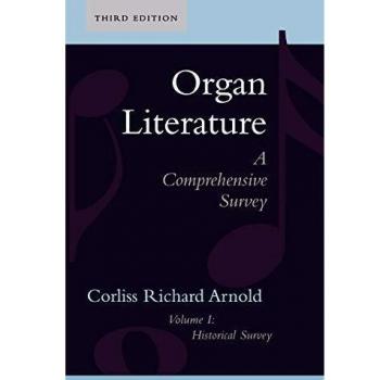 Organ Literature: Historical Survey, Volume 1, Third Edition