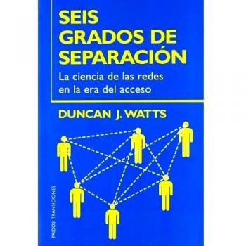 Seis grados de separación: La ciencia de las redes en la era del acceso: 59
