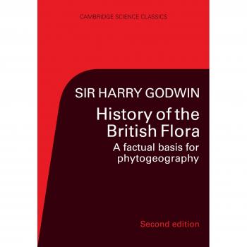 Historia de la Flora Británica: Fundamentos Factuales para la Fitogeografía (Clásicos de Ciencia de Cambridge)