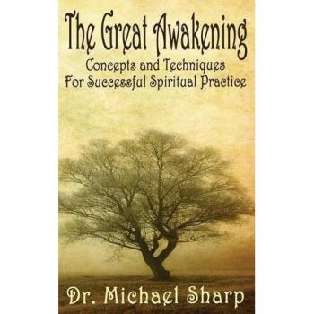 The Great Awakening: Concepts and Techniques - Self-Help Guide for Personal Growth