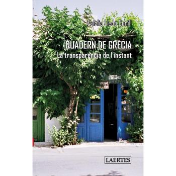 Quadern de Grècia: La transparència de l'instant: 40 - Lledó Cunill, Eulàlia
