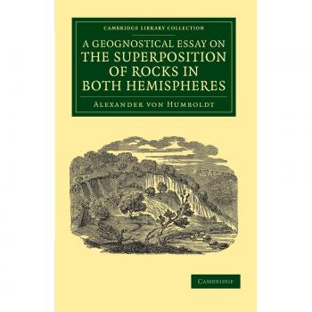 Ensayo Geognóstico sobre la Superposición de Rocas en Ambos Hemisferios (Colección de Biblioteca de Cambridge - Ciencia de la Tierra)