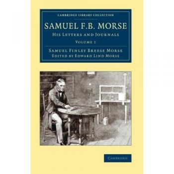 Conjunto de 2 Volúmenes sobre Samuel F. B. Morse: Cartas y Diarios (Colección Biblioteca Cambridge - Tecnología)