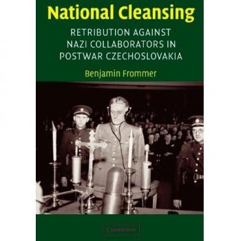 Limpieza Nacional: Retribución contra Colaboradores Nazis en la Checoslovaquia de Posguerra (Estudios en la Historia Social y Cultural de la Guerra Moderna, Volumen 19)