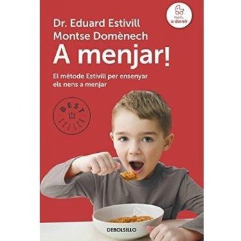 A menjar!: Mètode Estivill per ensenyar a menjar - Estivill,eduard/domenech,montse
