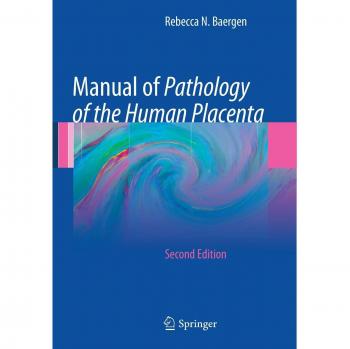 Human Placenta Pathology Manual: Second Edition by Rebecca N. Baergen