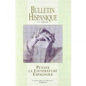 Penser la Littérature Espagnole: Bulletin Hispanique nº 1 - Juin 2004