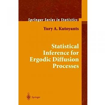 Statistical Inference for Ergodic Diffusion Processes - Springer-Verlag New York Edition