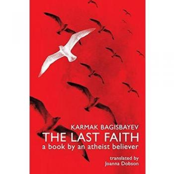 The Last Faith: A book by an atheist believer