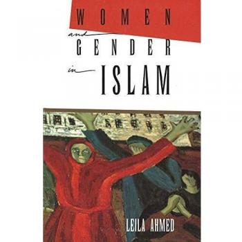 Women and Gender in Islam: Historical Roots of a Modern Debate