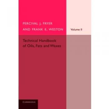 Manual Técnico de Aceites, Grasas y Ceras - Volumen 2: Práctico y Analítico - Frank E. Weston - Cambridge University Press - Edición en Papel