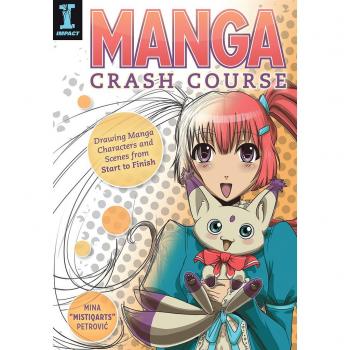 Manga Crash Course: Drawing Manga Characters and Scenes from Start to Finish