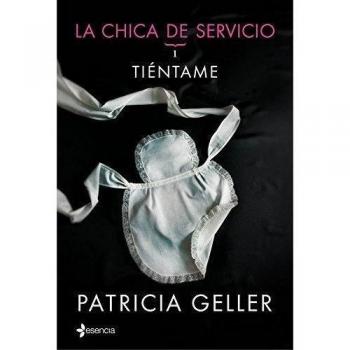 La Chica De Servicio. Tiéntame - Geller, Patricia