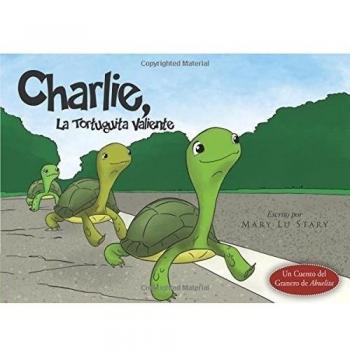Charlie, La Tortuguita Valiente / Charlie, the Brave Little Turtle