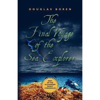 The Final Voyage of the Sea Explorer: Paperback Edition by Douglas Boren