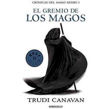 El gremio de los magos: crónicas del mago negro I - Trudi Canavan