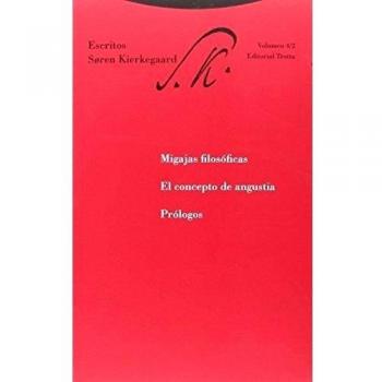 Migajas Filosóficas El Concepto De Angustia Y Prólogos: Escritos 4/2
