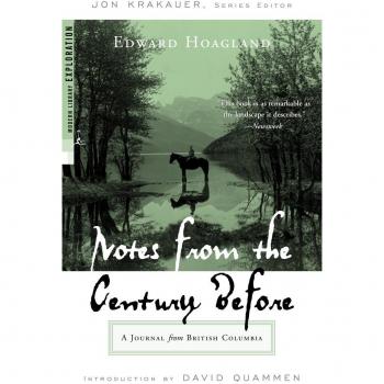 Edward Hoagland's 'Notes from The Century Before': A Journal of British Columbia - Modern Library Edition (Paperback)