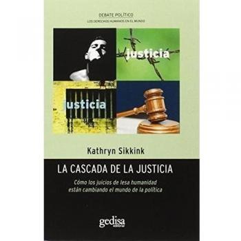 Cascada de la justicia,La: Cómo los juicios de lesa humanidad están cambiando el mundo de la política: 370204