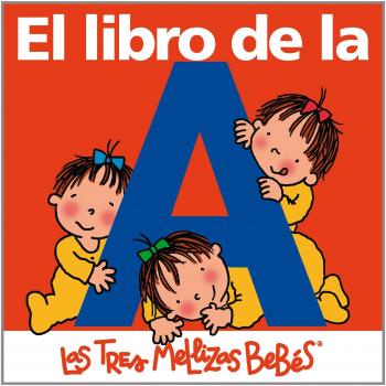 El libro de la A: Las Tres Mellizas Bebés